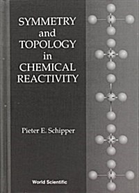 Symmetry and Topology in Chemical Reactivity (Hardcover)