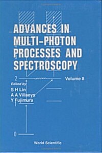 Advances in Multi-Photon Processes and Spectroscopy, Volume 8 (Hardcover)