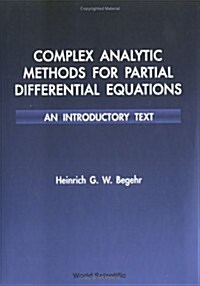 Complex Analytic Methods for Partial Differential Equations: An Introductory Text (Hardcover)