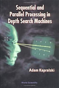Sequential and Parallel Processing in Depth Search Machines (Hardcover)