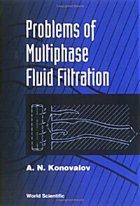 Problems of Multiphase Fluid Filtration (Hardcover)