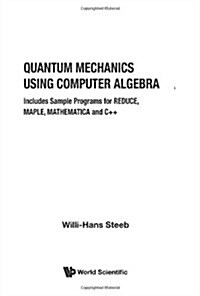 Quantum Mechanics Using Computer Algebra (Hardcover)