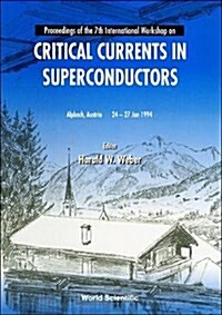 Critical Currents in Superconductors - Proceedings of the 7th International Workshop (Hardcover)