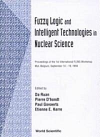 Fuzzy Logic and Intelligent Technologies in Nuclear Science (Hardcover)
