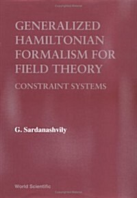 Generalized Hamiltonian Formalism for Field Theory: Constraint Systems (Hardcover)