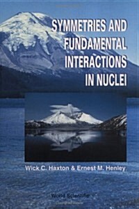 Symmetries and Fundamental Interactions in Nuclei (Hardcover)