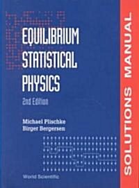 Equilibrium Statistical Physics (2nd Edition) - Solutions Manual (Paperback, 2, Revised)