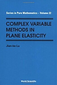 Complex Variable Methods in Plane Elasticity (Hardcover)