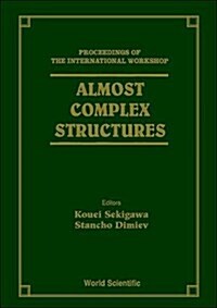 Almost Complex Structures - Proceedings of the International Workshop (Hardcover)