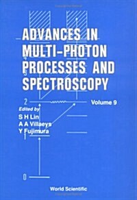 Advances in Multi-Photon Processes and Spectroscopy, Volume 9 (Hardcover)