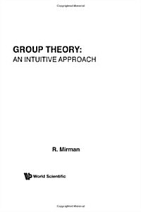 Group Theory: An Intuitive Approach (Hardcover)