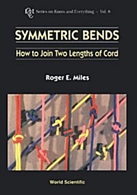 Symmetric Bends: How to Join Two Lengths of Cord (Hardcover)