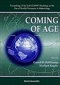 Coming of Age - Proceedings of the 6th Ecmwf Workshop on the Use of Parallel Processors in Meterology (Hardcover)