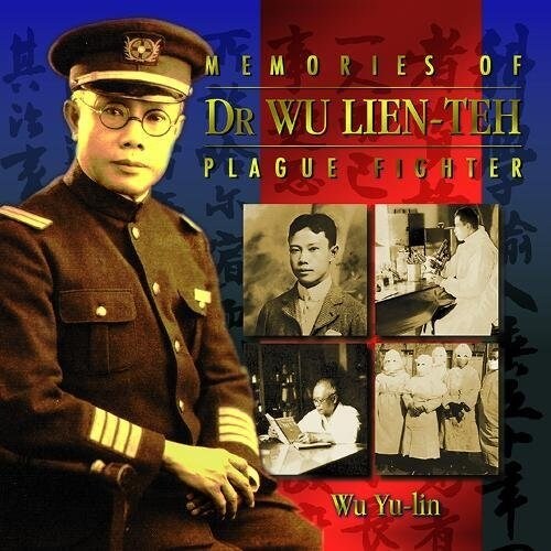 Memories of Dr Wu Lien-Teh, Plague Fighter (Hardcover)