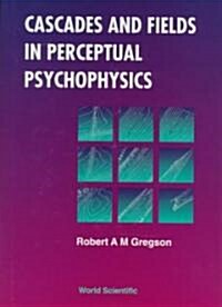 Cascades and Fields in Perceptual Psychophysics (Hardcover)