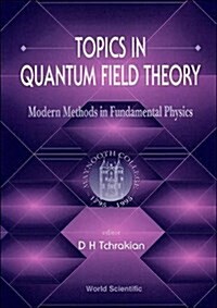 Topics in Quantum Field Theory: Modern Methods in Fundamental Physics (Hardcover)