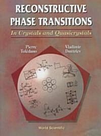 Reconstructive Phase Transitions: In Crystals and Quasicrystals (Hardcover)