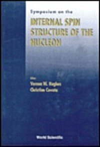 Internal Spin Structure of the Nucleon - Proceedings of the Symposium (Hardcover)