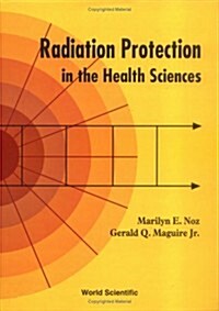 Radiation Protection in the Health Sciences (Hardcover)