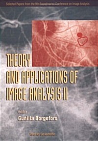 Theory and Applications of Image Analysis II: Selected Papers from the 9th Scandinavian Conference on Image Analysis (Hardcover)