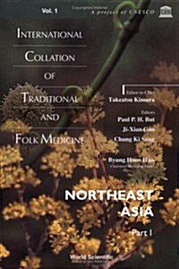 International Collation of Traditional and Folk Medicine: Northeast Asia - Part I (Hardcover)