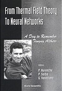 From Thermal Field Theory to Neural Networks: A Day to Remember Tanguy Altherr - Cern4 November 1994 (Hardcover)