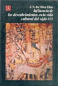 Influencia de Los Descubrimientos En La Vida Cultural del Siglo XVI (Paperback, En Espa~nol)