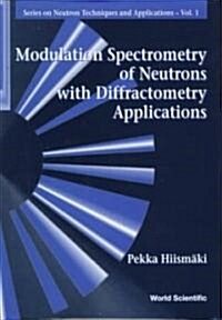 Modulation Spectrometry of Neutrons with Diffractometry Applications (Hardcover)