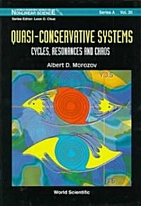 Quasi-Conservative Systems: Cycles, Resonances and Chaos (Hardcover)