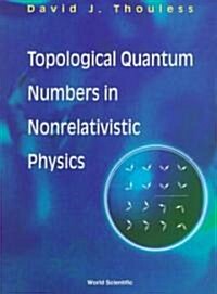 Topological Quantum Numbers in Nonrelativistic Physics (Hardcover)