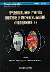 Applied Nonlinear Dynamics and Chaos of Mechanical Systems with Discontinuities (Hardcover)