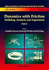 Dynamics with Friction: Modeling, Analysis and Experiment (Part I) (Hardcover)