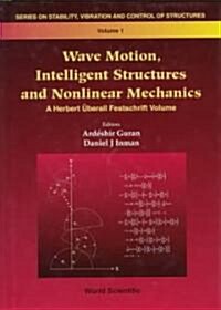 Wave Motion, Intelligent Structures and Nonlinear Mechanics (Hardcover)