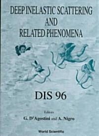 Deep Inelastic Scattering and Related Phenomena - Dis 96 (Hardcover)