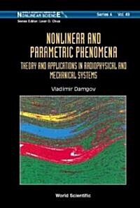 Nonlinear and Parametric Phenomena: Theory and Applications in Radiophysical and Mechanical Systems (Hardcover)
