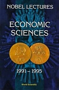 Nobel Lectures in Economic Sciences, Vol 3 (1991-1995): The Sveriges Riksbank (Bank of Sweden) Prize (Hardcover)