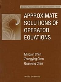 Approximate Solutions of Operator Equations (Hardcover)