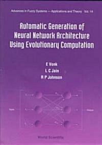 Automatic Generation of Neural Network Architecture Using Evolutionary Computation (Hardcover)