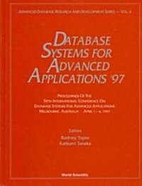 Database Systems for Advanced Applications 97 - Proceedings of the 5th International Conference on Database Systems for Advanced Applications (Hardcover)