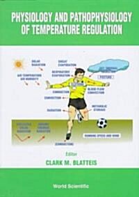 Physiology and Pathophysiology of Temperature Regulation (Hardcover)