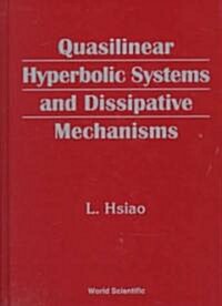 Quasilinear Hyperbolic Systems and Dissipative Mechanisms (Hardcover)