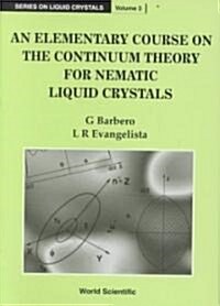 An Elementary Course on the Continuum Theory for Nematic Liquid Crystals (Hardcover)