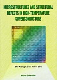 Microstructures and Structural Defects in High-Temperature Superconductors (Hardcover)