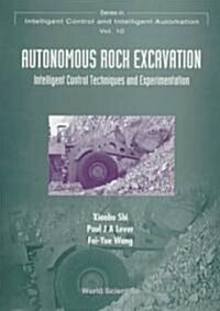 Autonomous Rock Excavation, Intelligent Control Techniques and Experimentation (Hardcover)