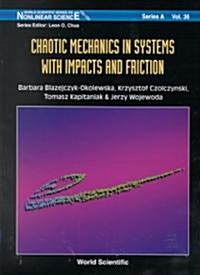 Chaotic Mechanics in Systems with Impacts and Friction (Hardcover)