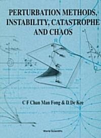Perturbation Methods, Instability, Catastrophe and Chaos (Hardcover)