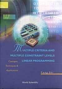 Multiple Criteria and Multiple Constraint Levels Linear Programming: Concepts, Techniques and Applications (Hardcover)
