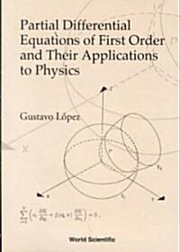 Partial Differential Equations of First Order and Their Applications to Physics (Hardcover)