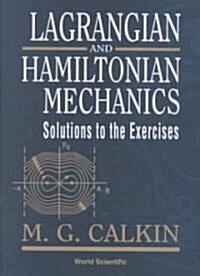 Lagrangian and Hamiltonian Mechanics: Solutions to the Exercises (Hardcover)