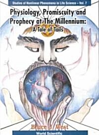 Physiology, Promiscuity, and Prophecy at the Millennium (Paperback)